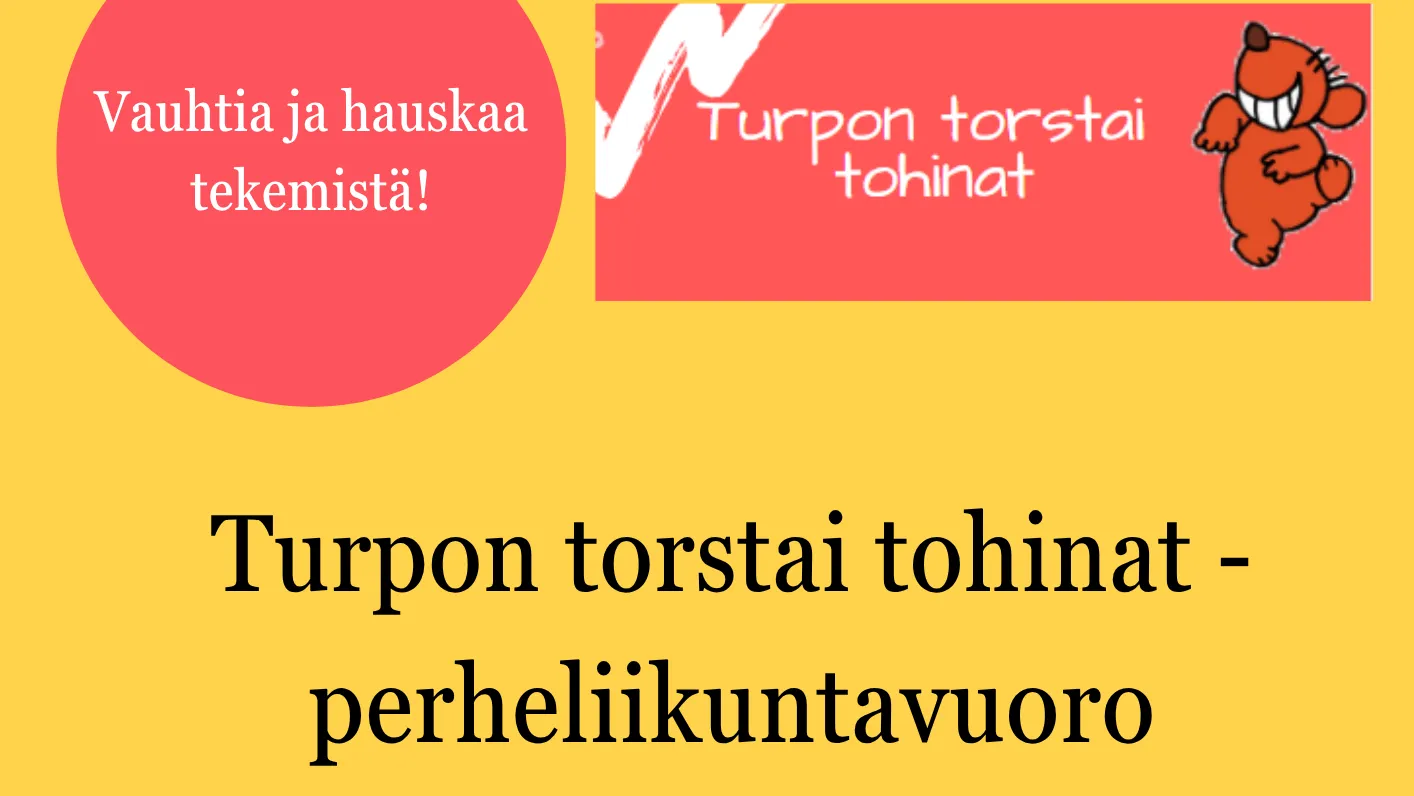 Turpon torstai tohinat -perheliikuntavuoro