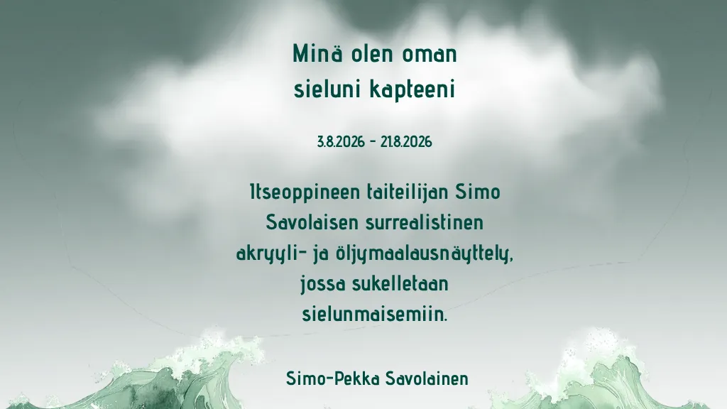 Simo Savolaisen taidenäyttely: Minä Olen Oman Sieluni Kapteeni