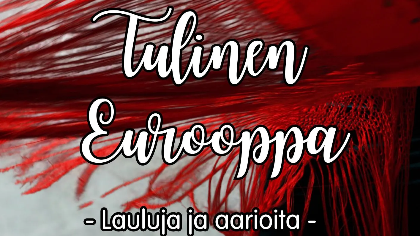 Tulinen Eurooppa – lauluja ja aarioita